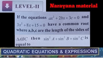 If ax²+2bx+3c=0 and 3x²+8x+15=0 have a common root, where a,b,c are the length of the sides of the