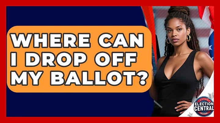 Where Can I Drop Off My Ballot? - Election Central Channel