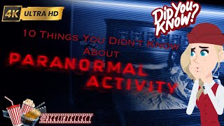 10 Things You Didn't Know About Paranormal Activity (2007)