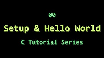 C Tutorial 00 || Setup and Hello World!