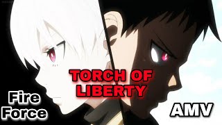 Torch Of Liberty | Fire Force | AMV | Opening (HD)