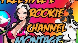 Freestyle 2 - Rookie Channel Montage Weeklyjaye