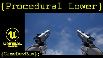 Procedural Lower Animation with Curves - Procedural FPS tutorial w. Dual Wield - Part 6