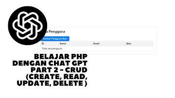 Belajar PHP dengan Chat GPT part 2 - Membuat CRUD PHP