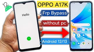 Oppo A17k FRP Bypass | Unlock Google Account (Android 12/13) | Easy Method