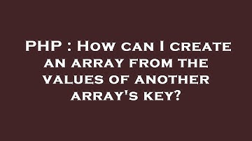 PHP : How can I create an array from the values of another array