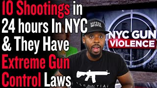 10 Shootings in 24 hours In New York City & They Have Extreme Gun Control Laws