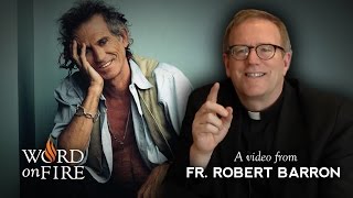 Bishop Barron on Keith Richards, Bob Dylan, & Evangelization