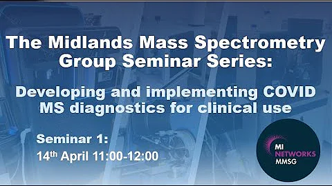 The Midlands Mass Spectrometry Group 2021 Virtual ...