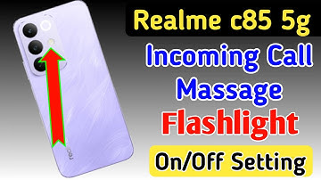 Realme c85 5g incoming call flash light setting / Realme c85 5g me incoming call flash light on