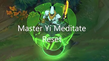 Master Yi meditate reset