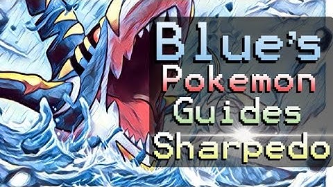 How to use Sharpedo and Mega Sharpedo - Pokemon Guides and Move sets