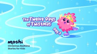 Christmas Bedtime Stories for Kids – Day 3 of The Twelve Days of Twistmas | Moshi Kids