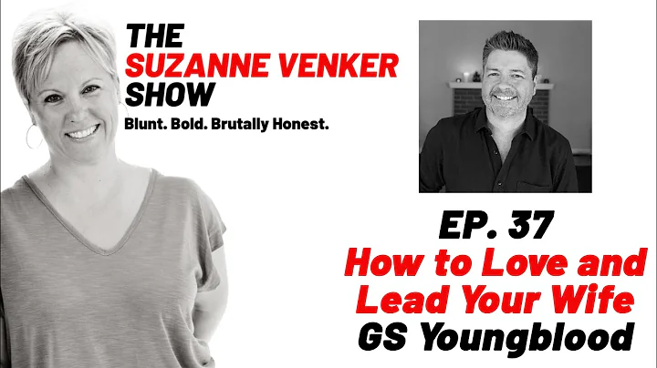#37 How to Love and Lead Your Wife