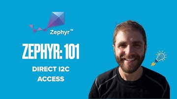 Zephyr 101 - Direct I2C Access