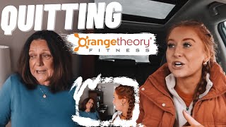 QUITTING ORANGETHEORY Fitness - my mom finally explains herself