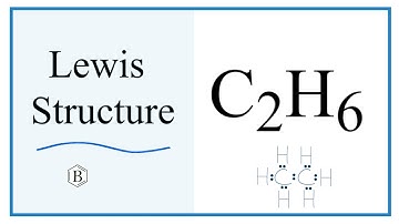 How to Draw the Lewis Dot Structure for C2H6: Ethane