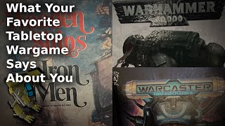 A Tabletop Game Roast - What Your Favorite Game Says About You - Warhammer 40K, Warcaster and Others