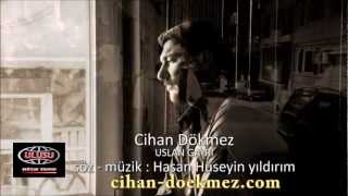 Cihan Dökmez - Uslan gayri Resimi