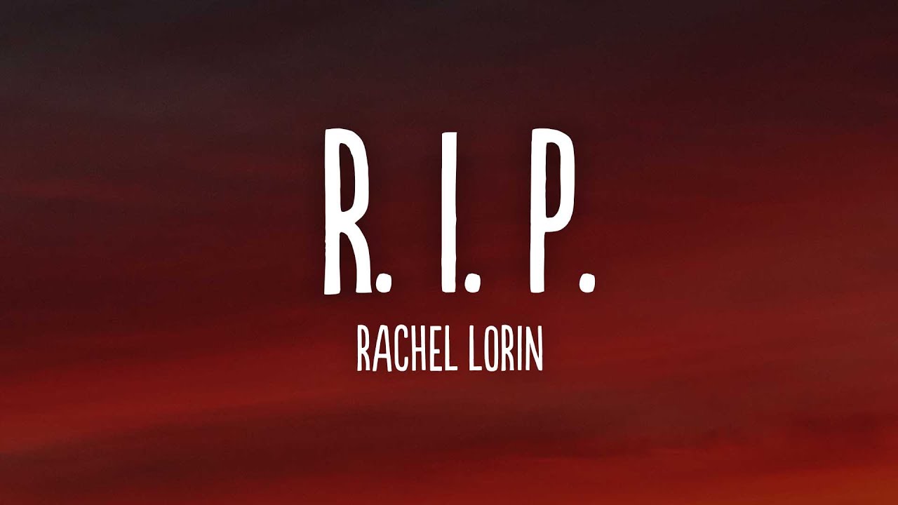 Rachel Lorin R.I.P. (Lyrics) [7clouds Release] YouTube