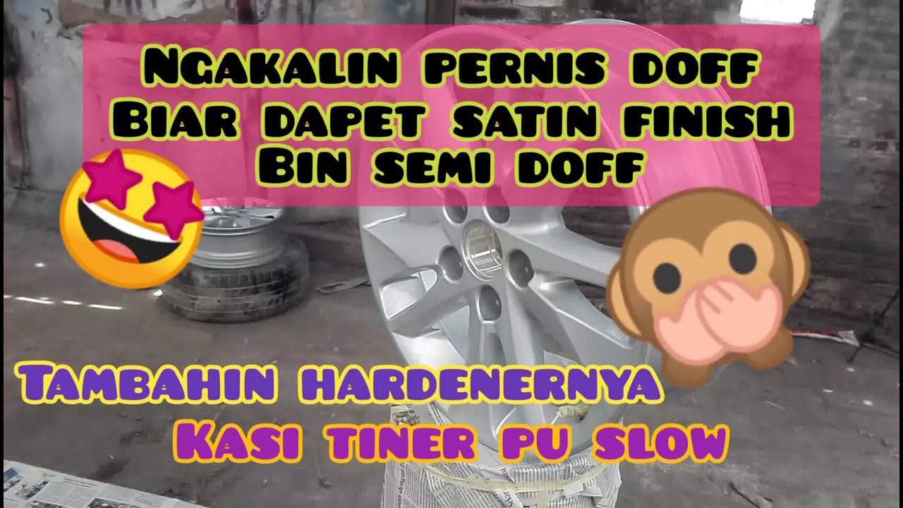 Dapetin Pernisan Semi Doff, Engga Susah Tuh...!! [Tips] Bikin Clear Doff Jadi Satin Finish