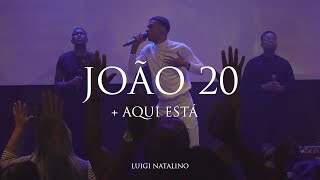 João 20 + Aqui Está - Luigi Natalino chords