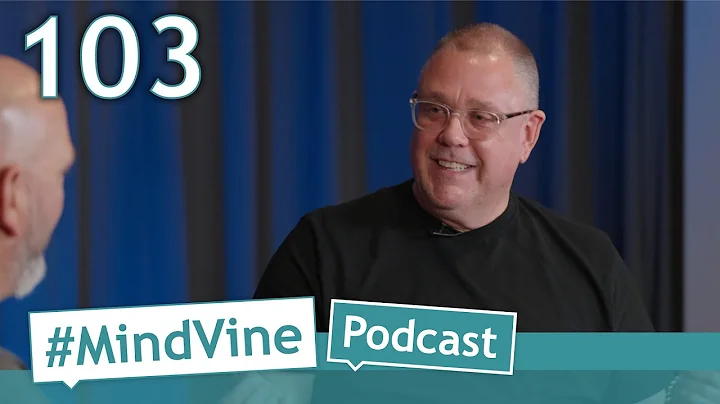 #MindVine Podcast Episode 103 - Greg Samuelson tal...