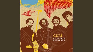 Video thumbnail of "Cuarteto Ricacosa - Gurí"