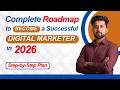 How to Start a Successful Career in Digital Marketing in 2026 | Complete Roadmap- Step by step