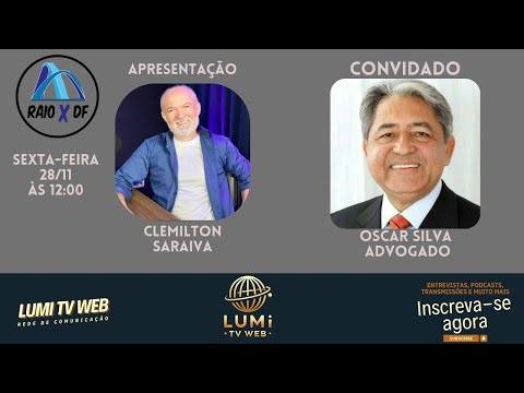 OASCAR SILVA  é o convidado do RAIO X DF-Apresentador Clemilton Saraiva - Dir. Aderval