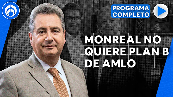 Ricardo Monreal aplaza discusin del Plan B de AMLO...