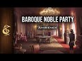 D&D Ambience | Baroque Noble Party | Baroque Music, People Speaking, Glasses Clinging