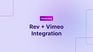 Rev   Vimeo Integration