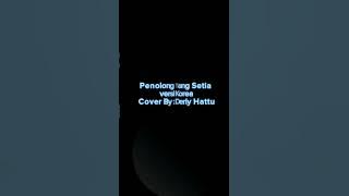Cover Penolong Yang Setia - Melitha Sidabutar (Versi Korea) By Derly Hattu