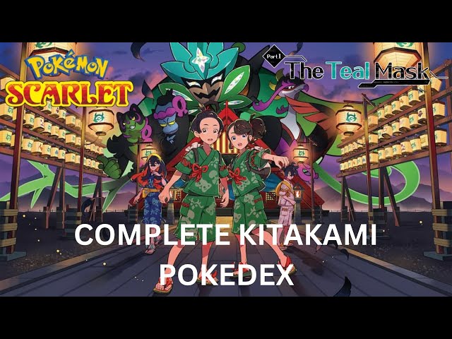 Kitakami Pokedex - The Teal Mask - Pokemon Scarlet and Violet