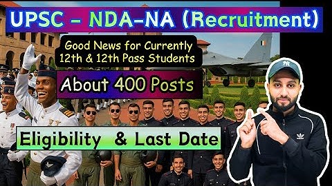 NDA - NA Recruitment  2026 - 400 Posts (Check Eligibility  & Last Date)  - UPSC 2026 