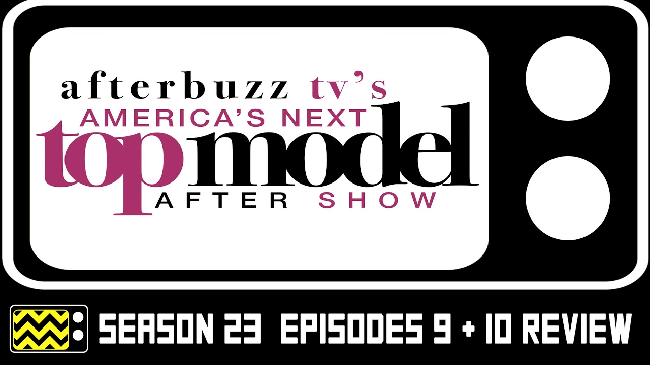  America's Next Top Model Season 23 Episodes 9 & 10 Review & After Show | AfterBuzz TV