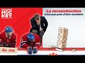 Une reconstruction plus longue que prvu  tellement hockey