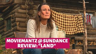 THE MOVIEMANTZ REVIEW: 'LAND' (SUNDANCE 2021)