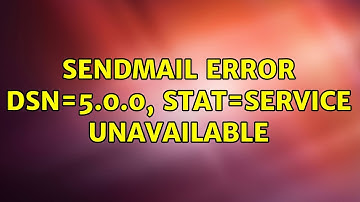 Unix & Linux: sendmail error dsn=5.0.0, stat=Service unavailable (3 Solutions!!)