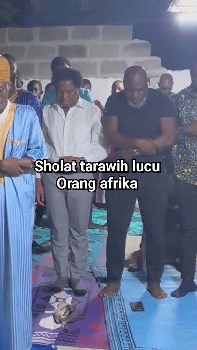 lucu sholat tarawih orang afrika