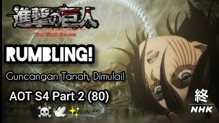 (Rumbling) Guncangan Tanah, Dimulai! - AOT S4 Part 2 (80) ☠️🕊️✨