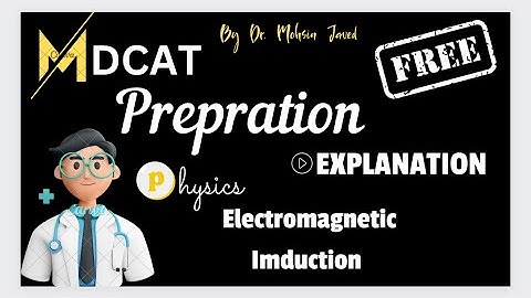 Electromagnetic Induction || Physics free practice test explanation || MDCAT KMUCAT preparation