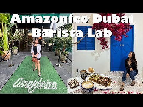 Dubai Diaries | Amazonico Dubai, Barista Lab