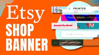 How To Create Etsy Shop Banner - Tutorial For Beginners