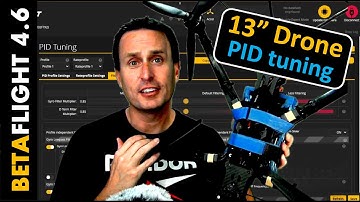 13" Drone PID Tuning