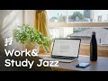 Work &amp; Study Jazz - Relaxing Gentle Background Jazz Music for Work, Study, Focus, Reading, Coding