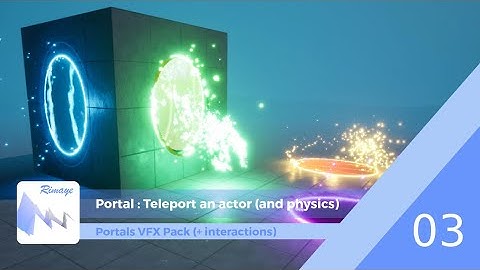 UE4 - Portals VFX Tutorials 03 - Portal : Teleport an actor (and physics)