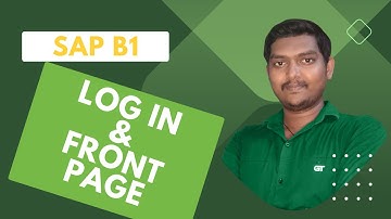 The Complete Guide to SAP B1 Login and Front Page Details