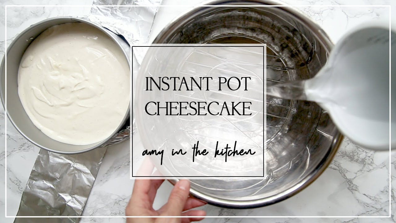 INSTANT POT CHEESECAKE RECIPE - How to Make Simple Cheesecake in an Instant  Pot 